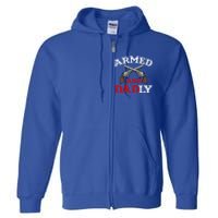 Armed And Dadly Funny Fathers Day Full Zip Hoodie