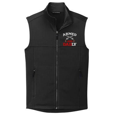 Armed And Dadly Funny Fathers Day Collective Smooth Fleece Vest