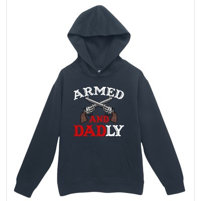 Armed And Dadly Funny Fathers Day Urban Pullover Hoodie