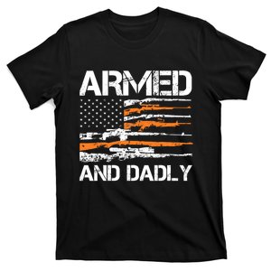 Armed And Dadly Funny Deadly Father For Fathers Day USA Flag T-Shirt