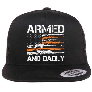 Armed And Dadly Funny Deadly Father For Fathers Day USA Flag Flat Bill Trucker Hat