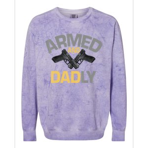 Armed And Dadly Funny Fathers Day Colorblast Crewneck Sweatshirt