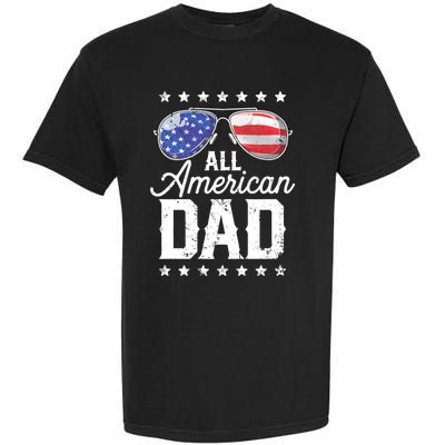 All American Dad 4th Of July FatherS Day Sunglasses Family Garment-Dyed Heavyweight T-Shirt