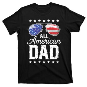 All American Dad 4th Of July FatherS Day Sunglasses Family T-Shirt