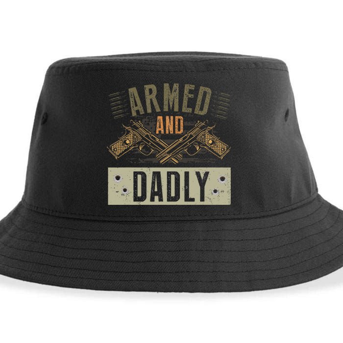 Armed And Dadly Funny Deadly Father For Father's Day Sustainable Bucket Hat