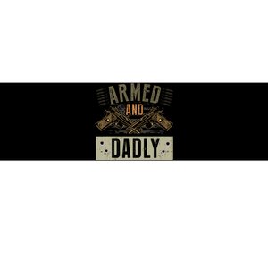 Armed And Dadly Funny Deadly Father For Father's Day Bumper Sticker