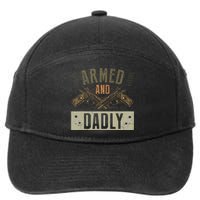 Armed And Dadly Funny Deadly Father For Father's Day 7-Panel Snapback Hat