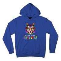 Autism Awareness Day ItS Ok To Be Different Colorful Tiger Meaningful Gift Tall Hoodie