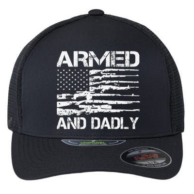 Armed And Dadly Funny Deadly Father For Fathers Day USA Flag Flexfit Unipanel Trucker Cap