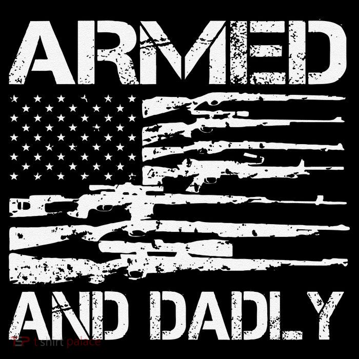 Armed And Dadly Funny Deadly Father For Fathers Day USA Flag Flexfit Unipanel Trucker Cap
