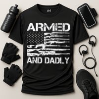 Armed And Dadly Funny Deadly Father For Fathers Day USA Flag Performance Shirt