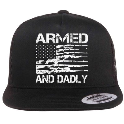Armed And Dadly Funny Deadly Father For Fathers Day USA Flag Flatbill Hat