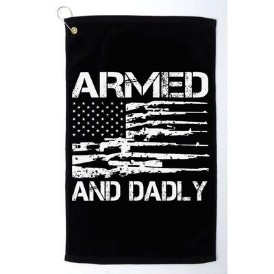 Armed And Dadly Funny Deadly Father For Fathers Day USA Flag Golf Towel
