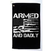 Armed And Dadly Funny Deadly Father For Fathers Day USA Flag Golf Towel