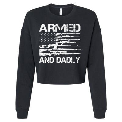 Armed And Dadly Funny Deadly Father For Fathers Day USA Flag Cropped Pullover Crew