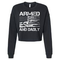 Armed And Dadly Funny Deadly Father For Fathers Day USA Flag Cropped Pullover Crew