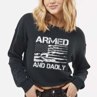 Armed And Dadly Funny Deadly Father For Fathers Day USA Flag Cropped Pullover Crew