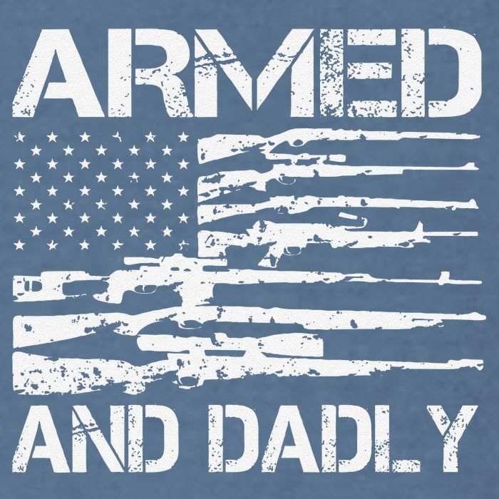 Armed And Dadly Funny Deadly Father For Fathers Day USA Flag Garment-Dyed Sweatshirt