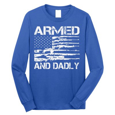 Armed And Dadly Funny Deadly Father For Fathers Day USA Flag Long Sleeve Shirt