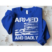 Armed And Dadly Funny Deadly Father For Fathers Day USA Flag Sweatshirt
