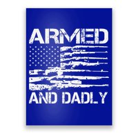 Armed And Dadly Funny Deadly Father For Fathers Day USA Flag Poster