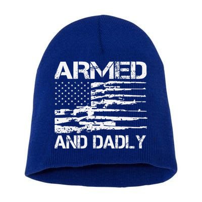 Armed And Dadly Funny Deadly Father For Fathers Day USA Flag Short Acrylic Beanie