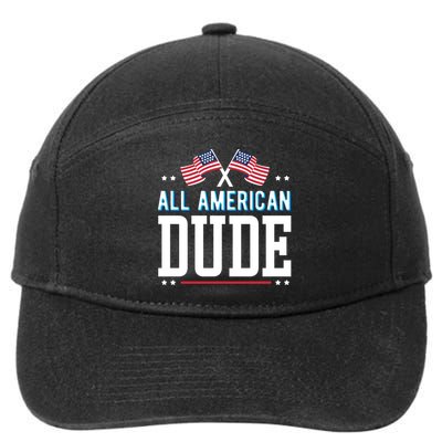 All American Dude 4th Of July Usa Flag Family Gift 7-Panel Snapback Hat