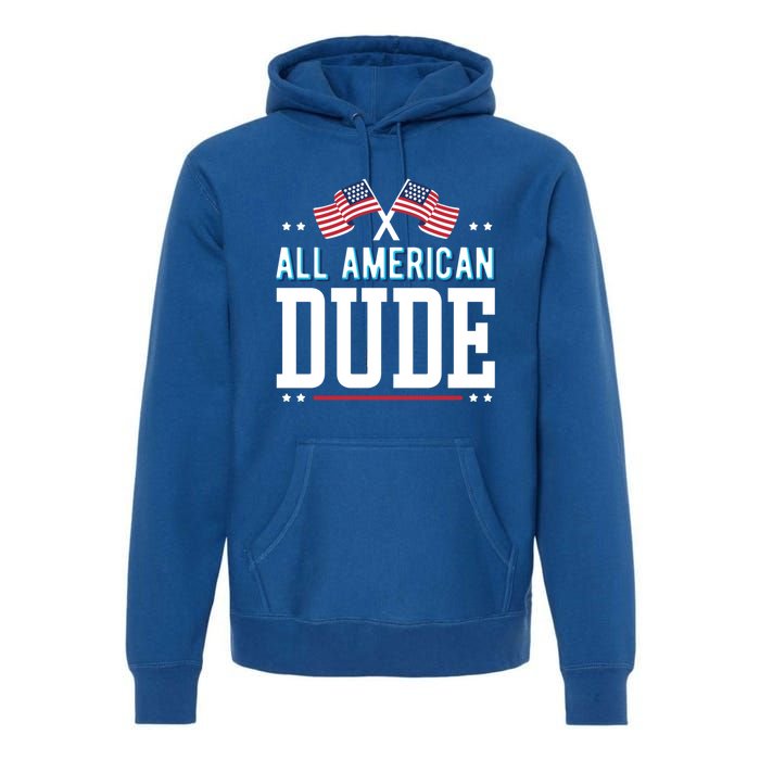 All American Dude 4th Of July Usa Flag Family Gift Premium Hoodie