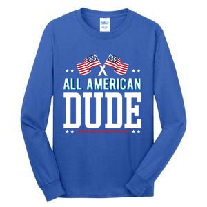 All American Dude 4th Of July Usa Flag Family Gift Tall Long Sleeve T-Shirt