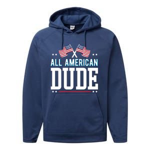 All American Dude 4th Of July Usa Flag Family Gift Performance Fleece Hoodie