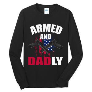 Armed And Dadly Funny Deadly Father For Fathers Day Tall Long Sleeve T-Shirt