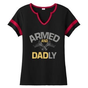 Armed And Dadly Funny Deadly Father Gift For Fathers Day Ladies Halftime Notch Neck Tee