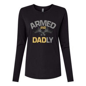 Armed And Dadly Funny Deadly Father Gift For Fathers Day Womens Cotton Relaxed Long Sleeve T-Shirt