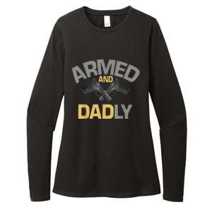 Armed And Dadly Funny Deadly Father Gift For Fathers Day Womens CVC Long Sleeve Shirt