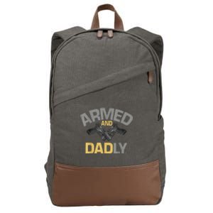 Armed And Dadly Funny Deadly Father Gift For Fathers Day Cotton Canvas Backpack