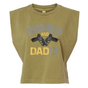 Armed And Dadly Funny Deadly Father Gift For Fathers Day Garment-Dyed Women's Muscle Tee