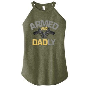 Armed And Dadly Funny Deadly Father Gift For Fathers Day Women's Perfect Tri Rocker Tank