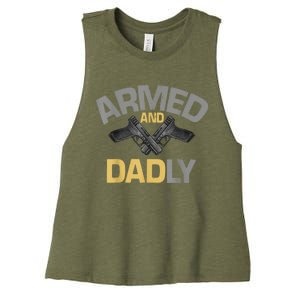 Armed And Dadly Funny Deadly Father Gift For Fathers Day Women's Racerback Cropped Tank