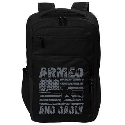 Armed And Dadly Funny Deadly Father For Fathers Day USA Flag Impact Tech Backpack