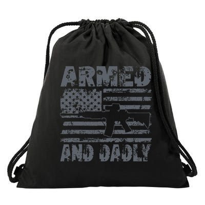 Armed And Dadly Funny Deadly Father For Fathers Day USA Flag Drawstring Bag