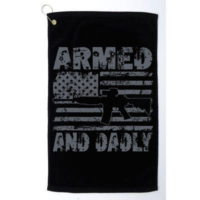 Armed And Dadly Funny Deadly Father For Fathers Day USA Flag Golf Towel