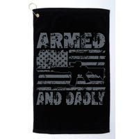 Armed And Dadly Funny Deadly Father For Fathers Day USA Flag Golf Towel