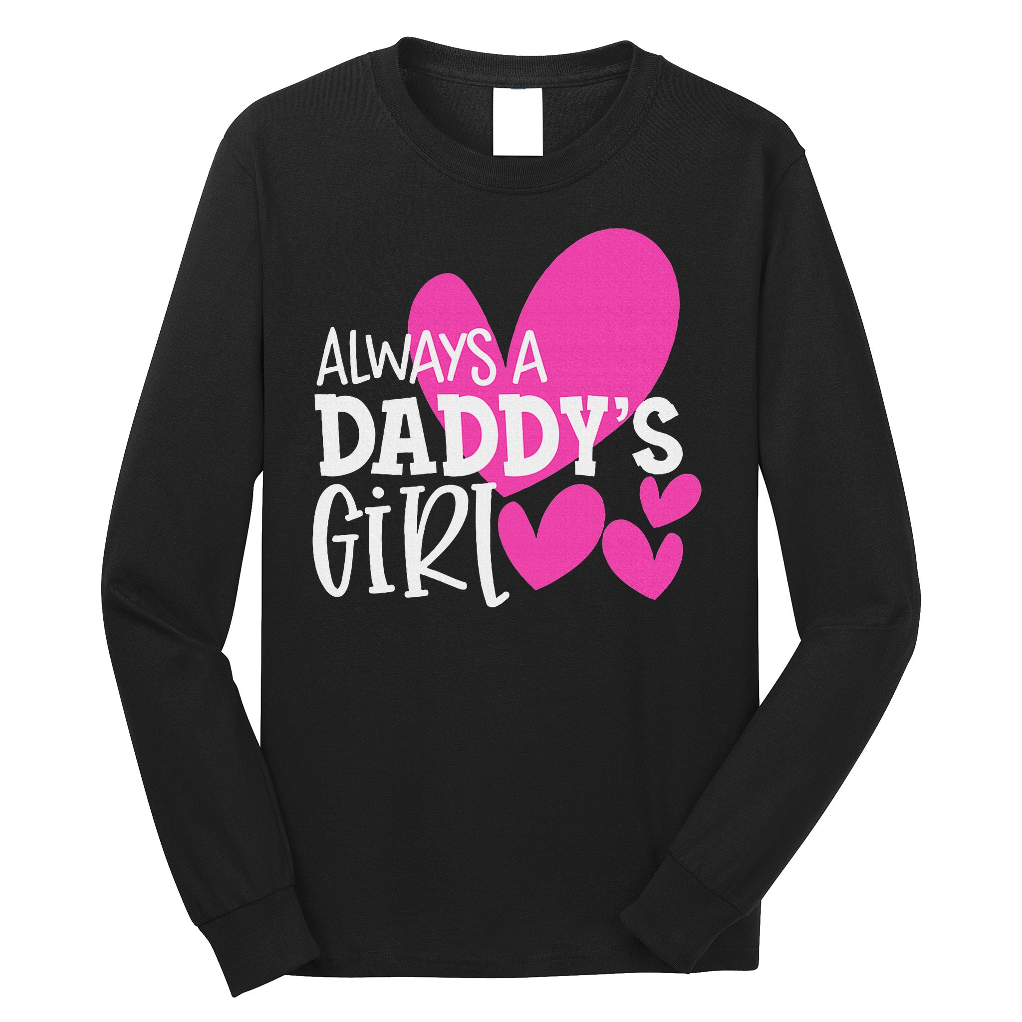 Always A Daddy's Girl Daughter Women Long Sleeve Shirt