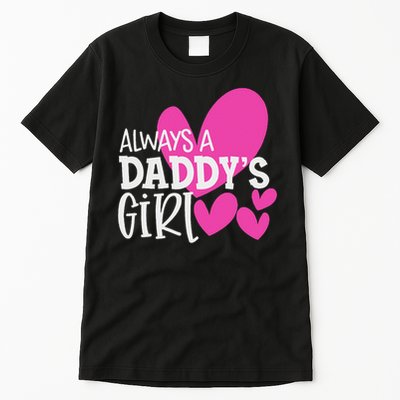 Always A Daddy's Girl Daughter Women Tall T-Shirt