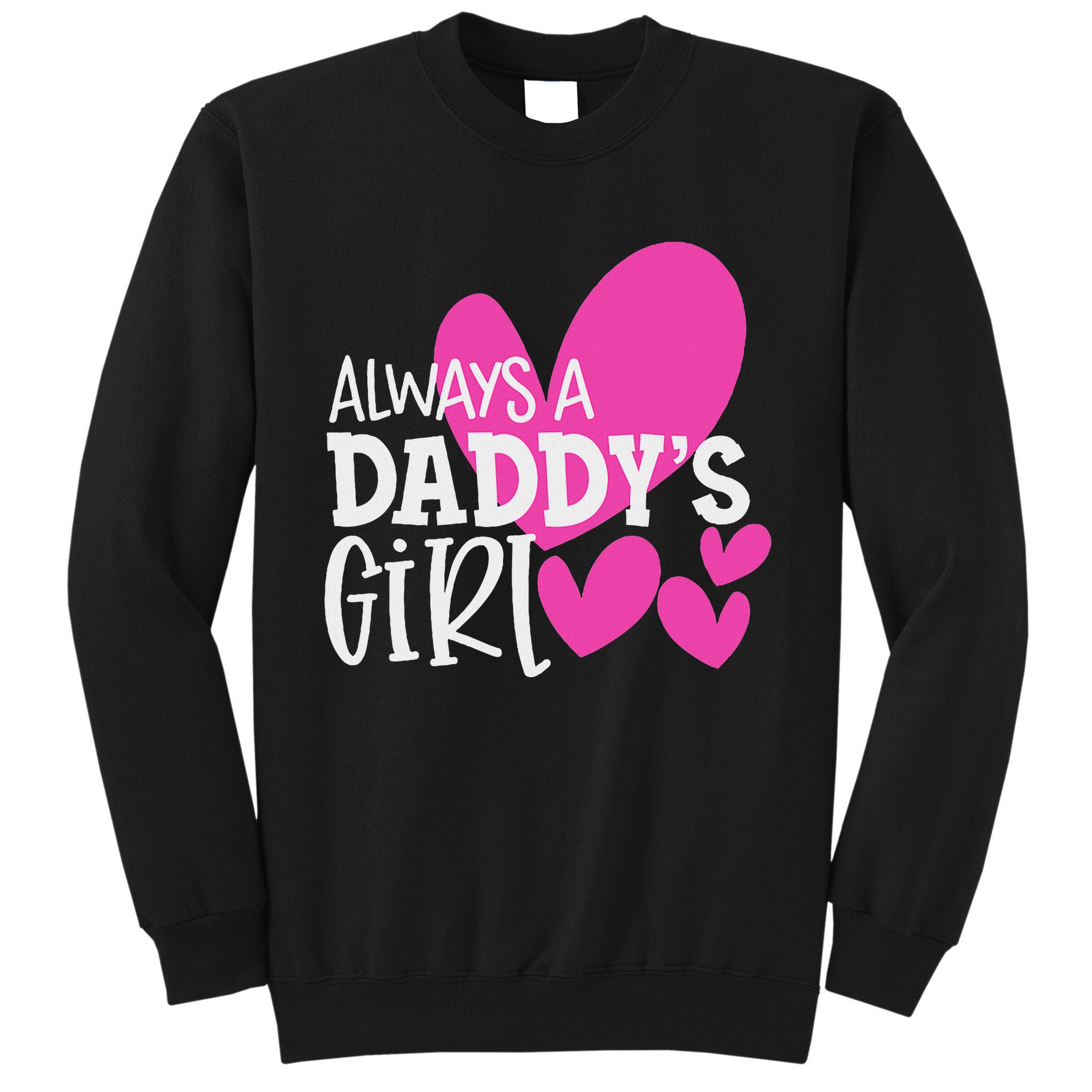 Always A Daddy's Girl Daughter Women Tall Sweatshirt