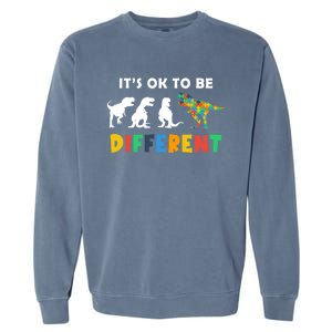 Autism Awareness Dinosaur Its Ok To Be Different Funny Gift Garment-Dyed Sweatshirt