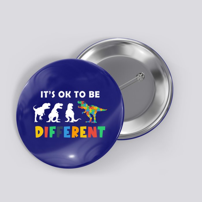 Autism Awareness Dinosaur Its Ok To Be Different Funny Gift Button