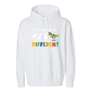 Autism Awareness Dinosaur Its Ok To Be Different Funny Gift Garment-Dyed Fleece Hoodie