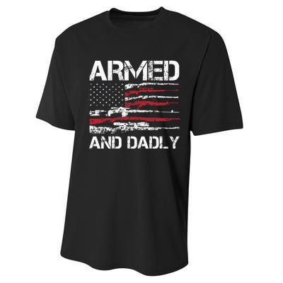 Armed And Dadly Funny Deadly Father For Fathers Day USA Flag Performance Sprint T-Shirt