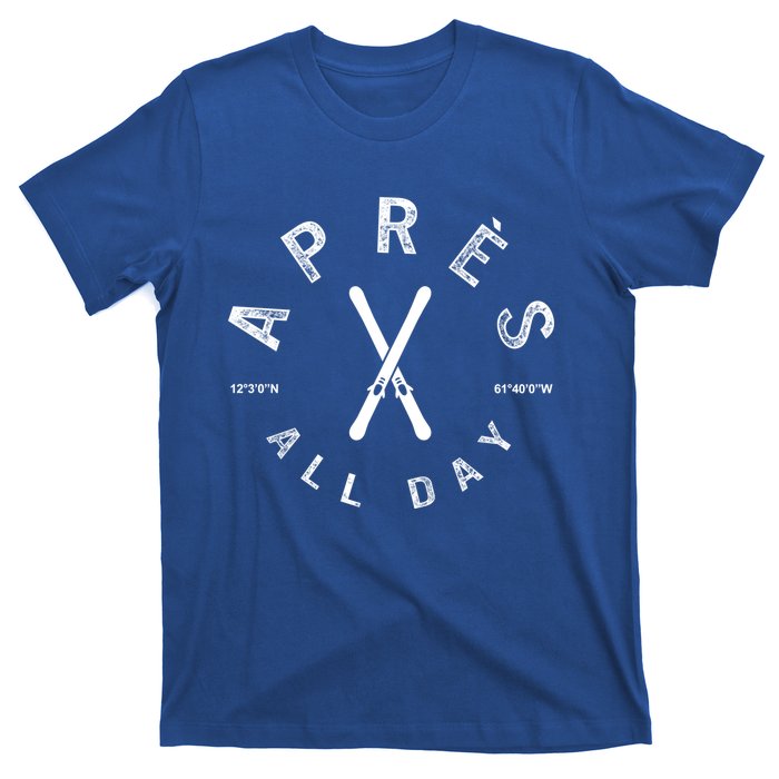 Apres All Day Winter Sports Apres Ski Lover Skiing Skier Cool Gift T-Shirt